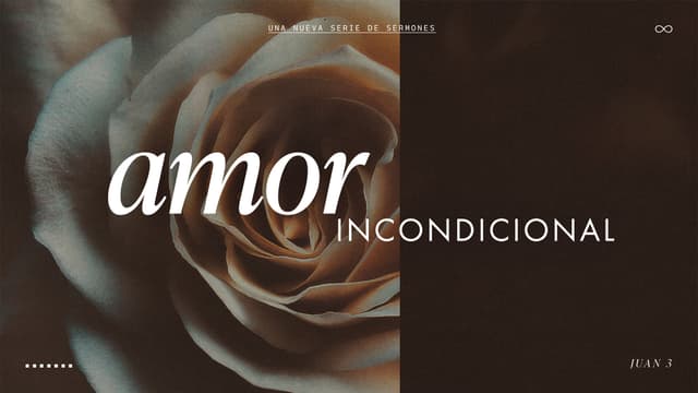 Amor Incondicional: Juan 3