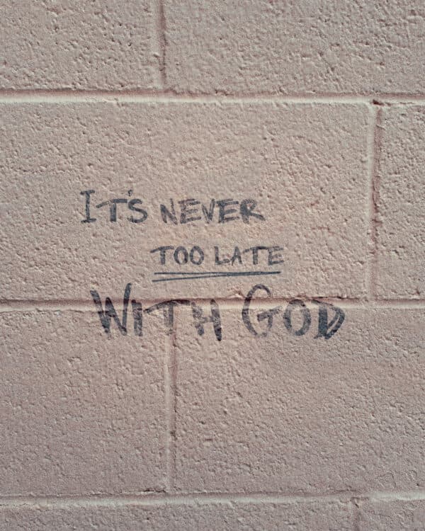 It's never too late with God