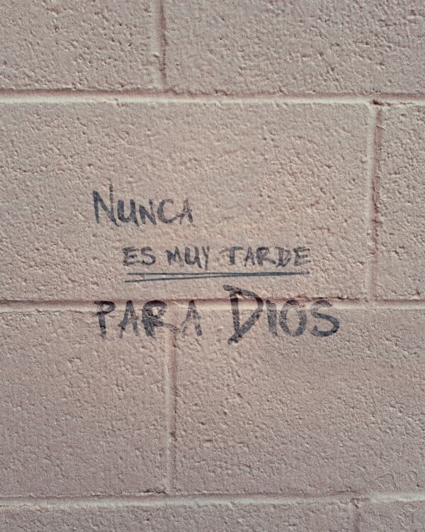 Nunca es muy tarde para Dios
