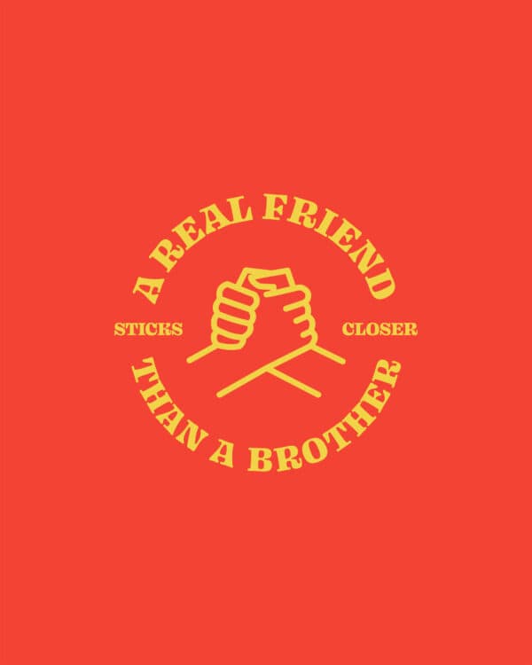 ...a real friend sticks closer than a brother.