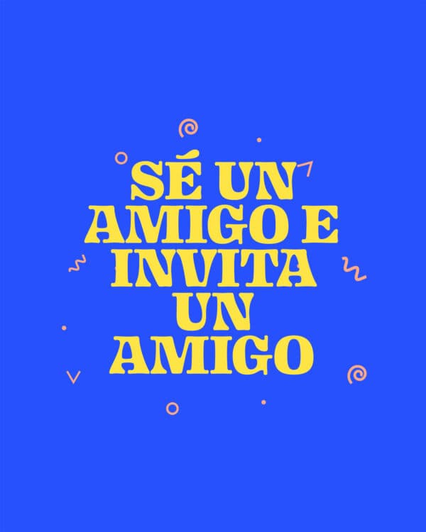 Sé un amigo e invita un amigo