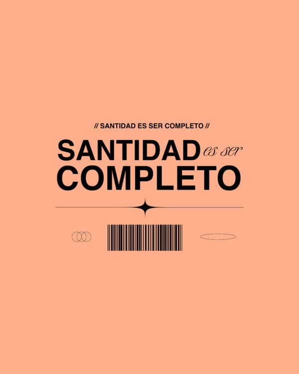 Santidad es ser completo
