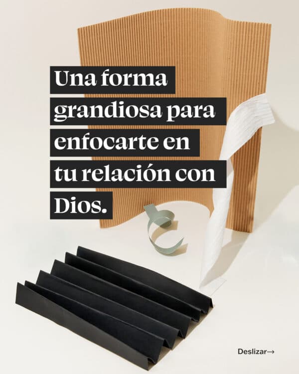 Una forma grandiosa para enfocarte en tu relación con Dios.