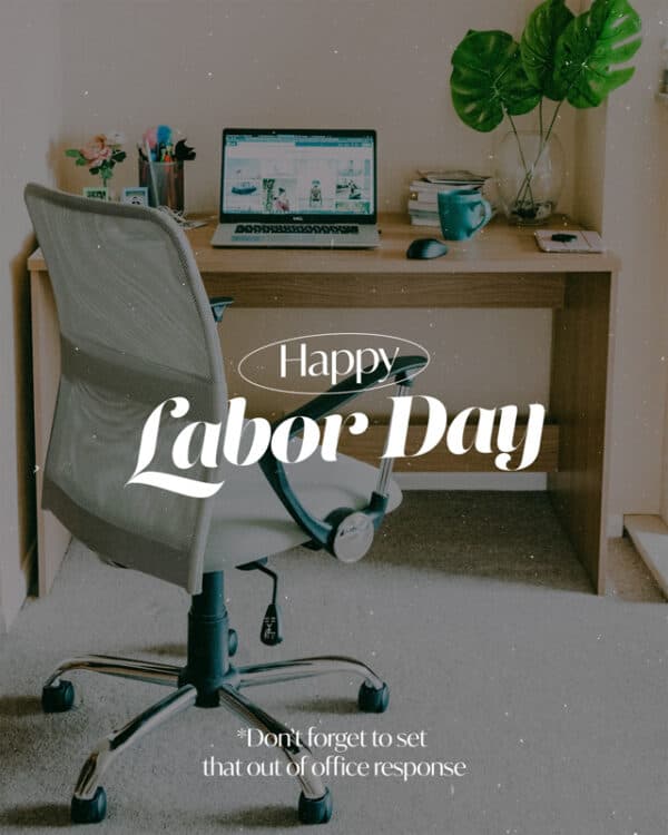 Happy Labor Day! Don't forget to set that out of office response.