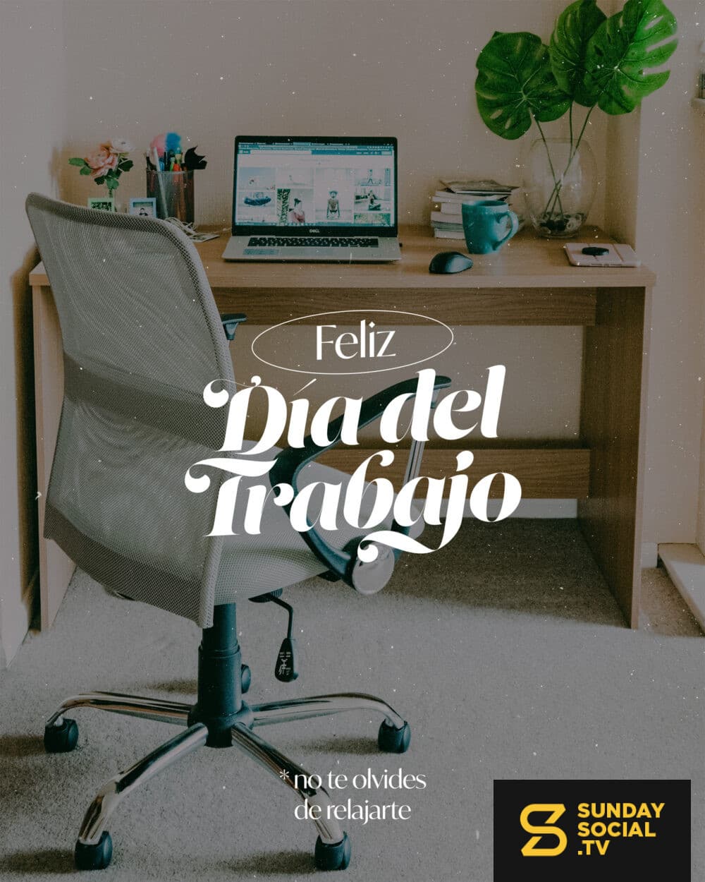 Felíz Día del Trabajo. No te olvides de relajarte.