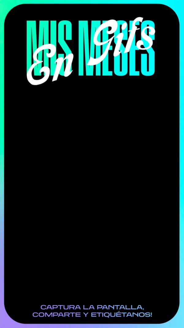 Mis meses en gifs. Captura la pantalla, comparte y etiquétanos!