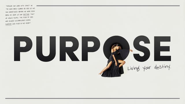 Purpose: Living your destiny.