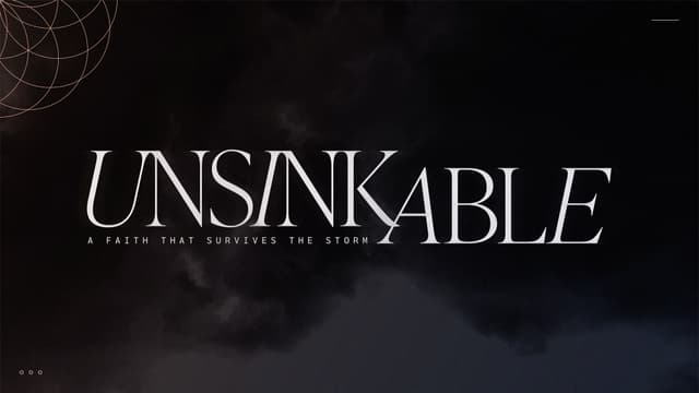 Unsinkable: A faith that survives the storm.