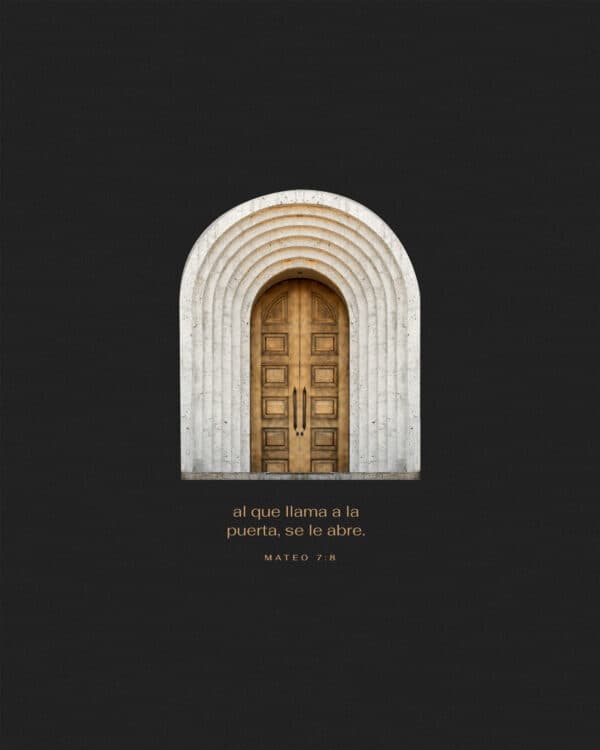 Al que llama a la puerta, se le abre. - Mateo 7:8
