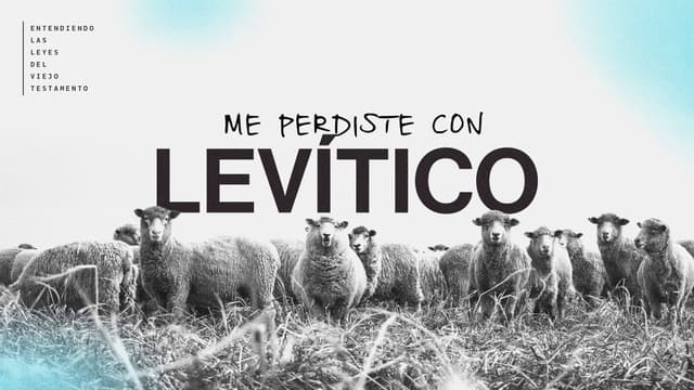 Me perdiste con Levítico: Entendiendo las leyes del viejo testamento