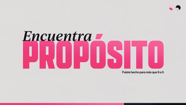 Encuentra propósito: Fuiste hecho para más que 9 a 5.
