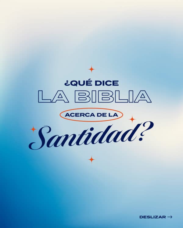 ¿Qué dice la Biblia acerca de la santidad?