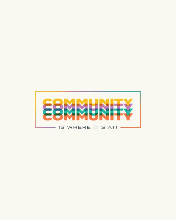 Community is where it's at!