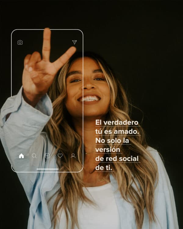 El verdadero tú es amado. No solo la versión de red social de ti.