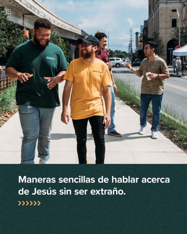 Maneras sencillas de hablar acerca de Jesús sin ser extraño.