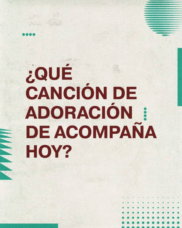 ¿Qué canción de adoración de acompaña hoy?