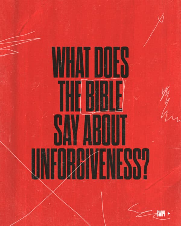 What does the Bible say about unforgiveness: