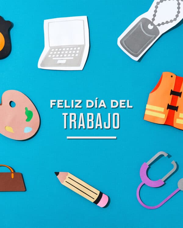Feliz Día del Trabajo