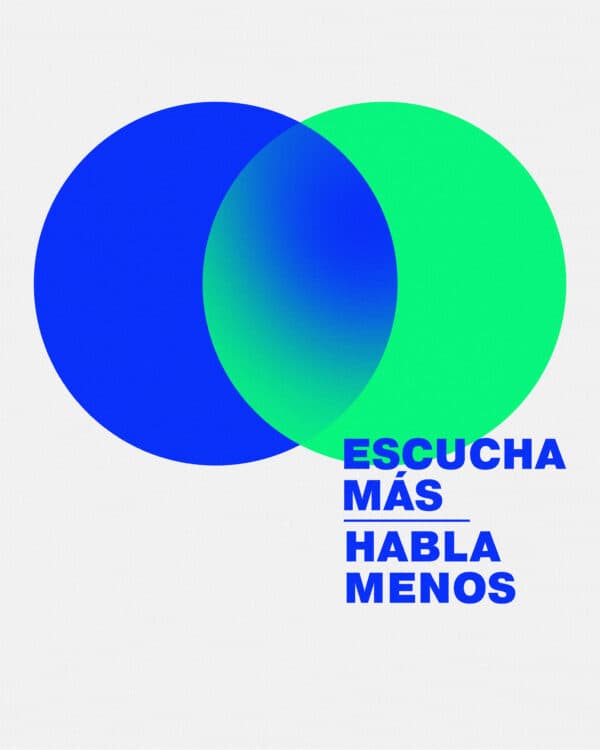 Escucha más. Habla menos.