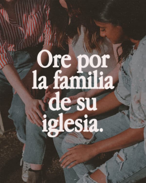 Ore por la familia de su iglesia.