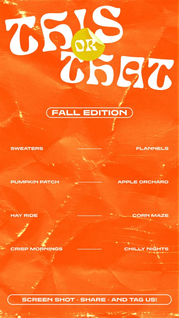 This or That: Fall Edition - Sweaters/Flannels - Pumpkin Patch/Apple Orchard - Hay Ride/Corn Maze - Pumpkin Spice/Apple Cider - Crisp Mornings/Chilly Nights (Screenshot, Share, and Tag us)