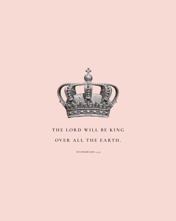 The LORD will be king over all the earth. - Zechariah 14:9