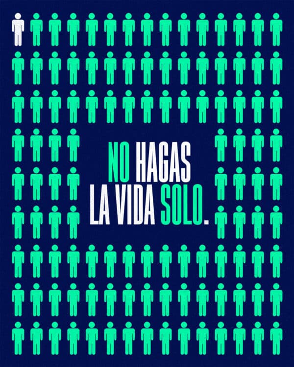 No hagas la vida solo.