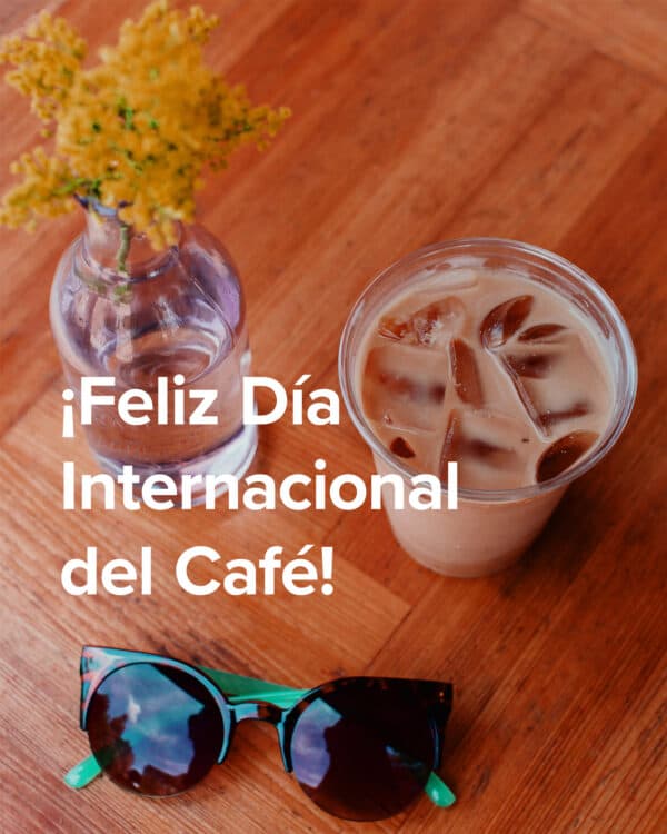 ¡Feliz Día Internacional del Café!