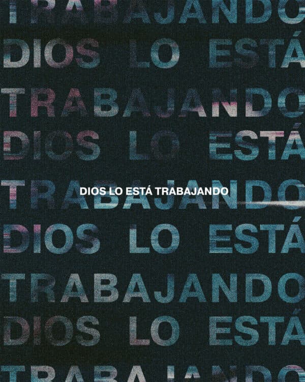 Dios lo está trabajando
