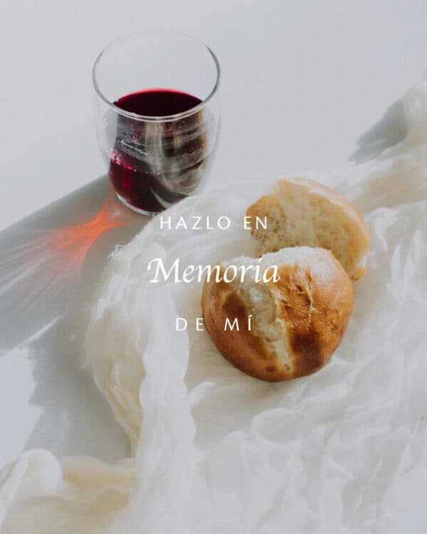 Hazlo en memoria de Mí