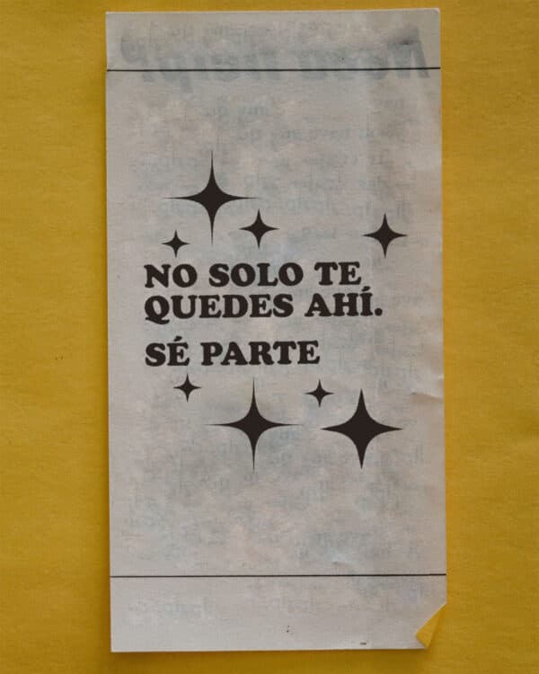 No solo te quedes ahí. Sé parte