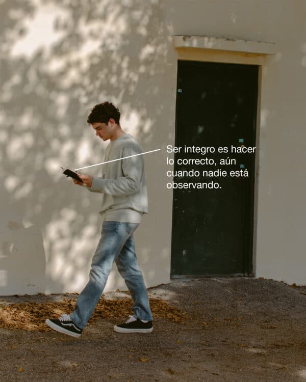 Ser integro es hacer lo correcto, aún cuando nadie está observando.