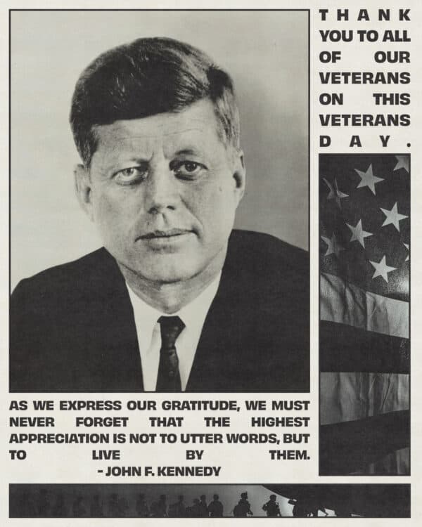 As we express our gratitude, we must never forget that the highest appreciation is not to utter words, but to live by them. - John F. Kennedy. Thank you to all of our veterans on this Veterans Day.
