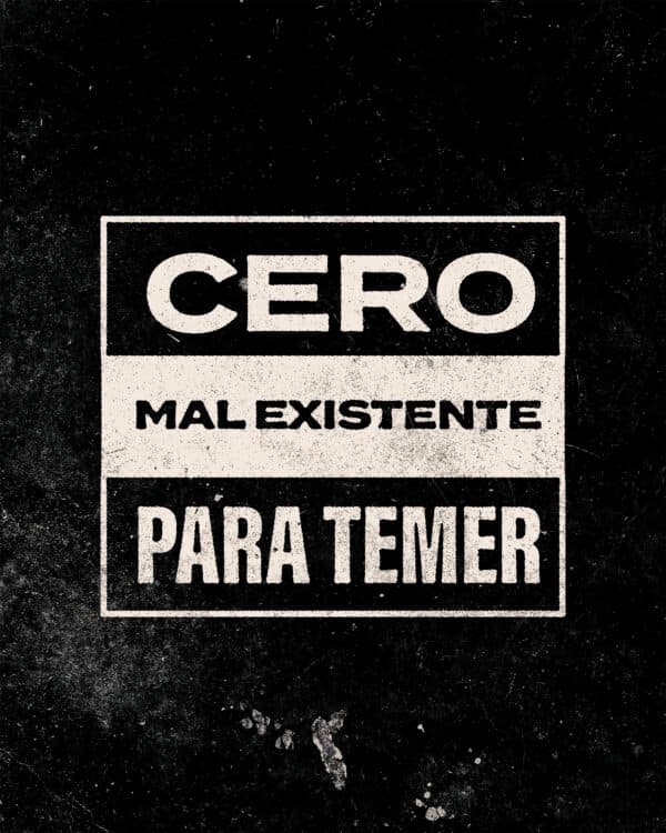 CERO mal existente para temer