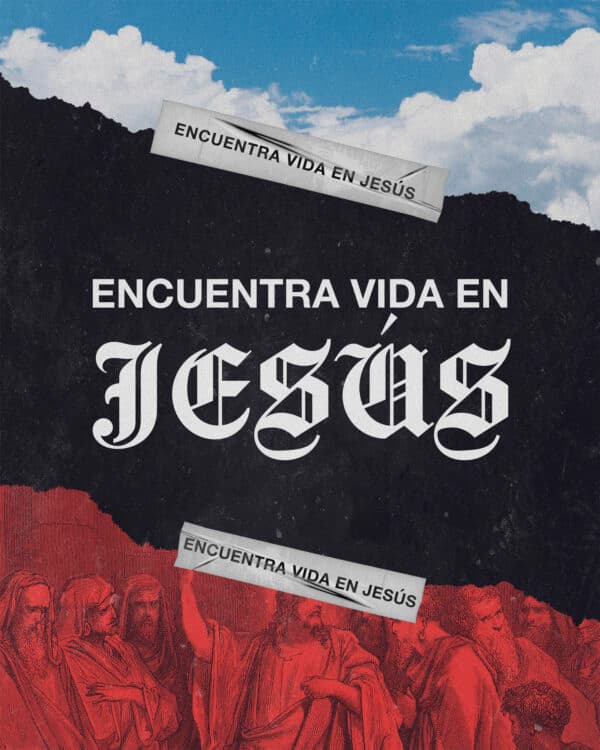 Encuentra vida en Jesús