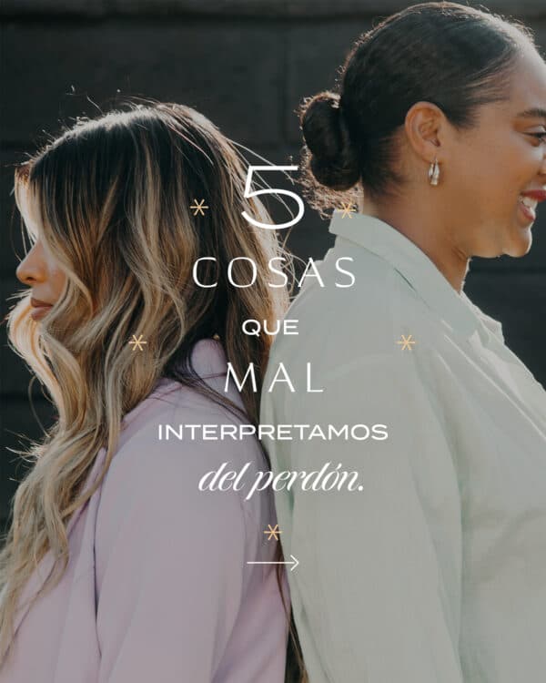 5 cosas que mal interpretamos del perdón.