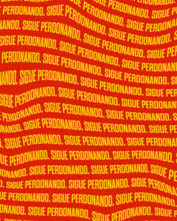 Sigue perdonando.