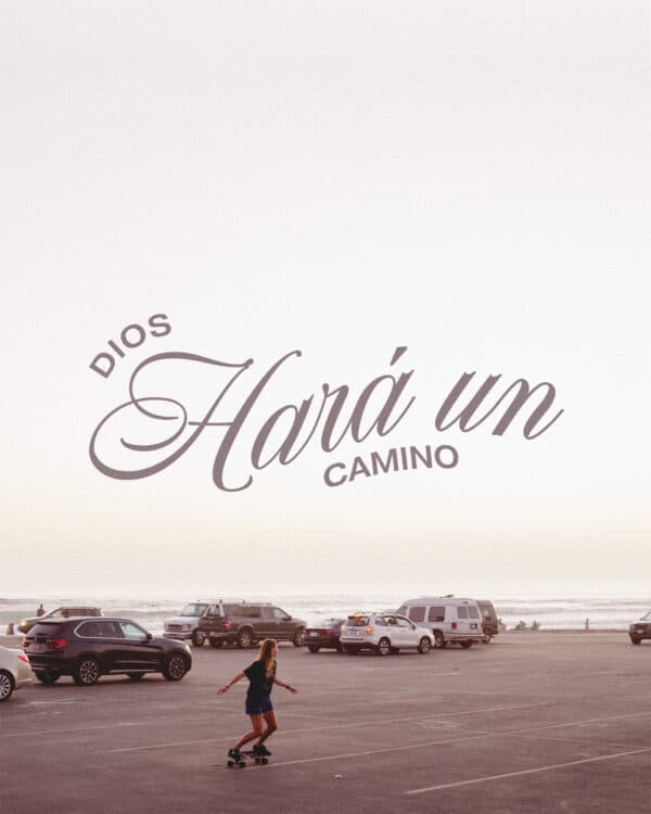 Dios hará un camino.