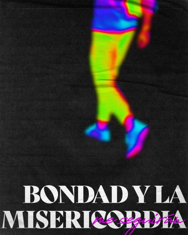 La bondad y la misericordia me seguirán