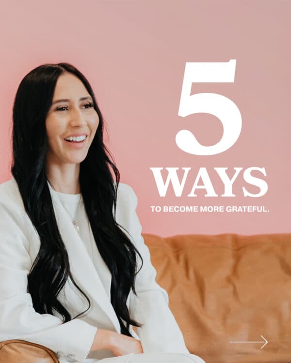 5 ways to become more grateful.