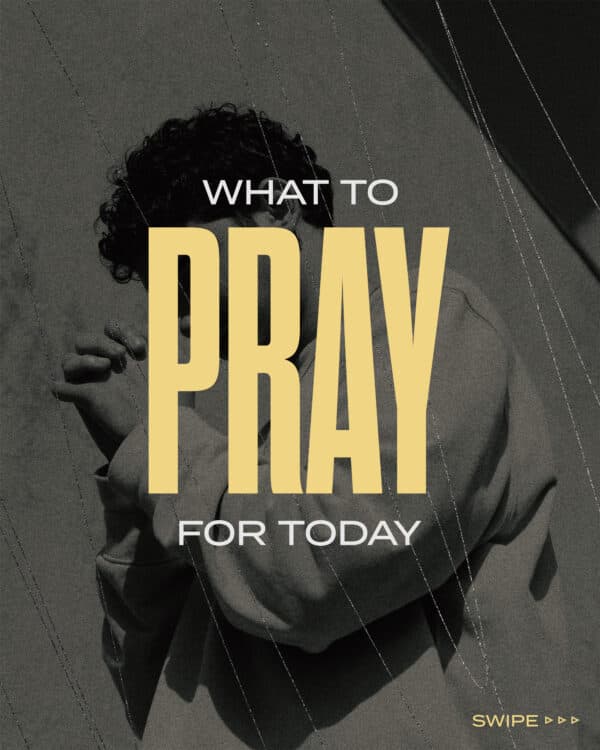 What to pray for today.