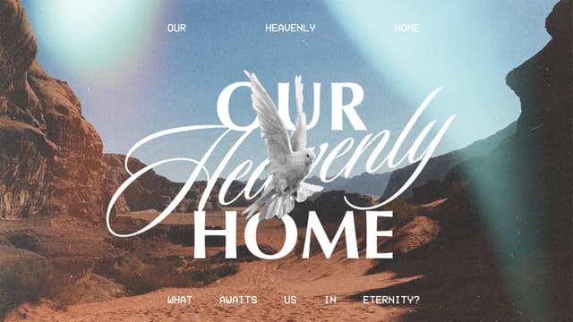 Our Heavenly Home: What awaits us in eternity?