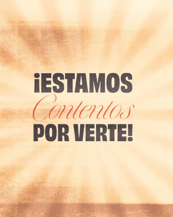 ¡Estamos contentos por verte!