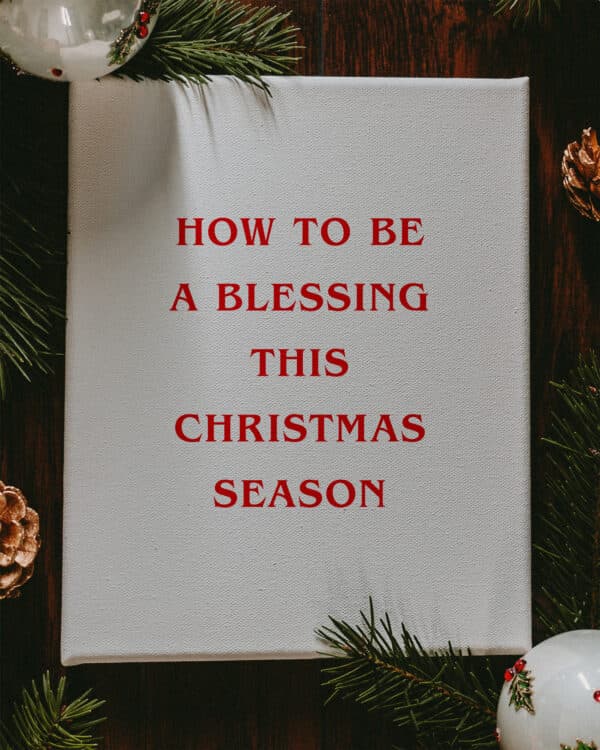 How to be a blessing during the Christmas season