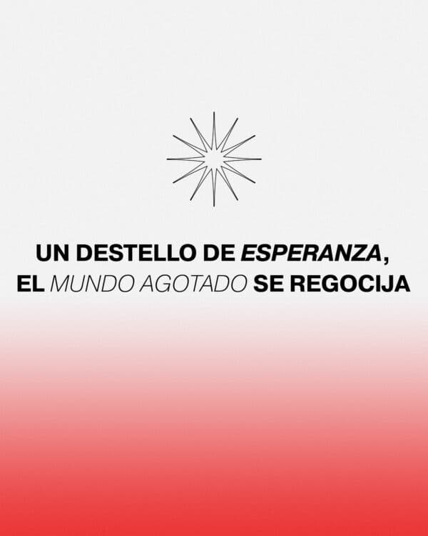 Un destello de esperanza, el mundo agotado se regocija