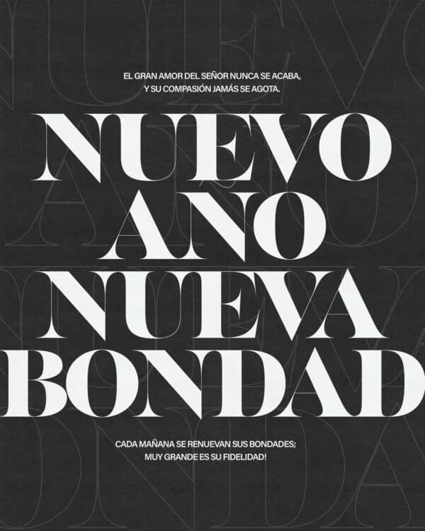 Nuevo Año, Nueva Bondad. El gran amor del Señor nunca se acaba, y su compasión jamás se agota. Cada mañana se renuevan sus bondades; ¡muy grande es su fidelidad!