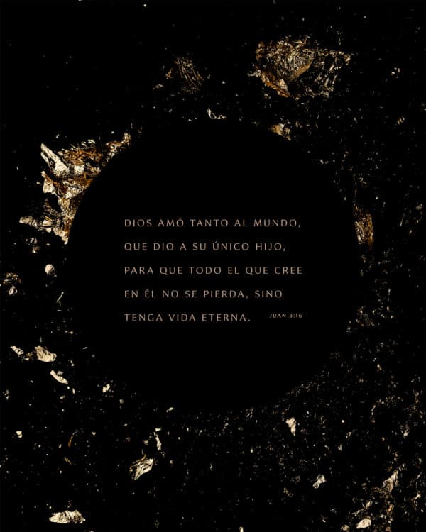 Dios amó tanto al mundo, que dio a su único Hijo, para que todo el que cree en Él no se pierda, sino tenga vida eterna. - Juan 3:16