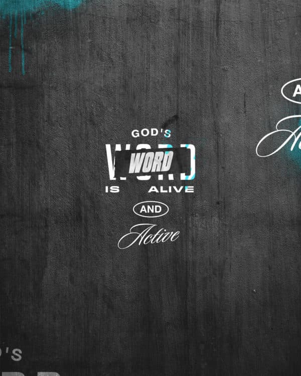 God's Word is alive and active