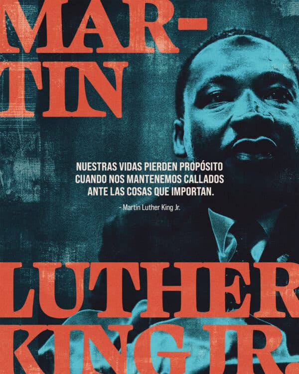 Nuestras vidas pierden propósito cuando nos mantenemos callados ante las cosas que importan. - Martin Luther King Jr.