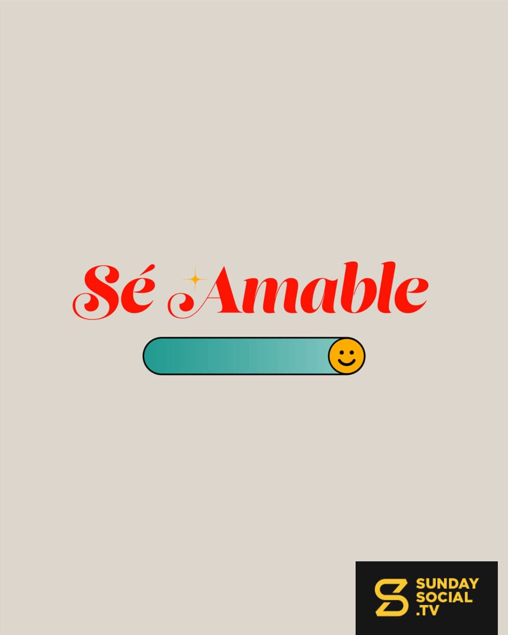 Sé amable